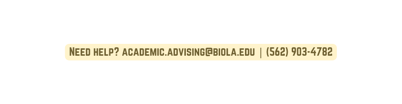 Need help academic advising biola edu 562 903 4782